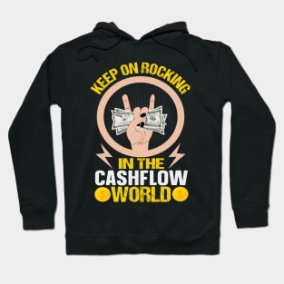 Keep On Rocking In Cashflow World Hoodie